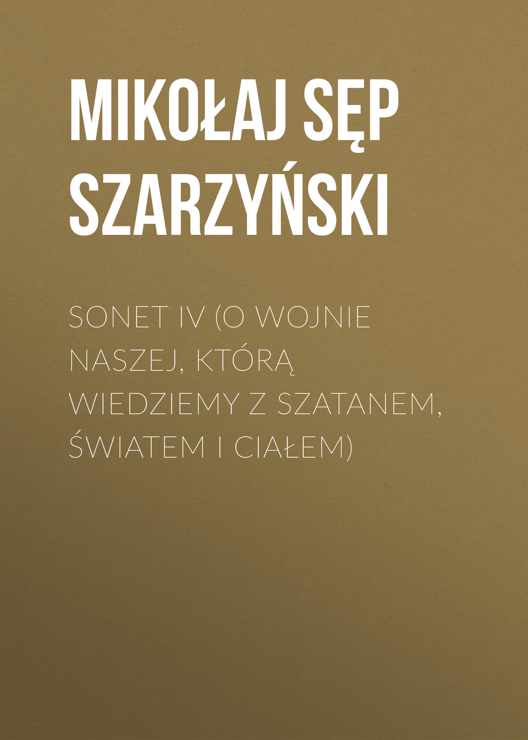 Обложка книги «Sonet IV (O wojnie naszej, którą wiedziemy z szatanem, światem i ciałem)»
