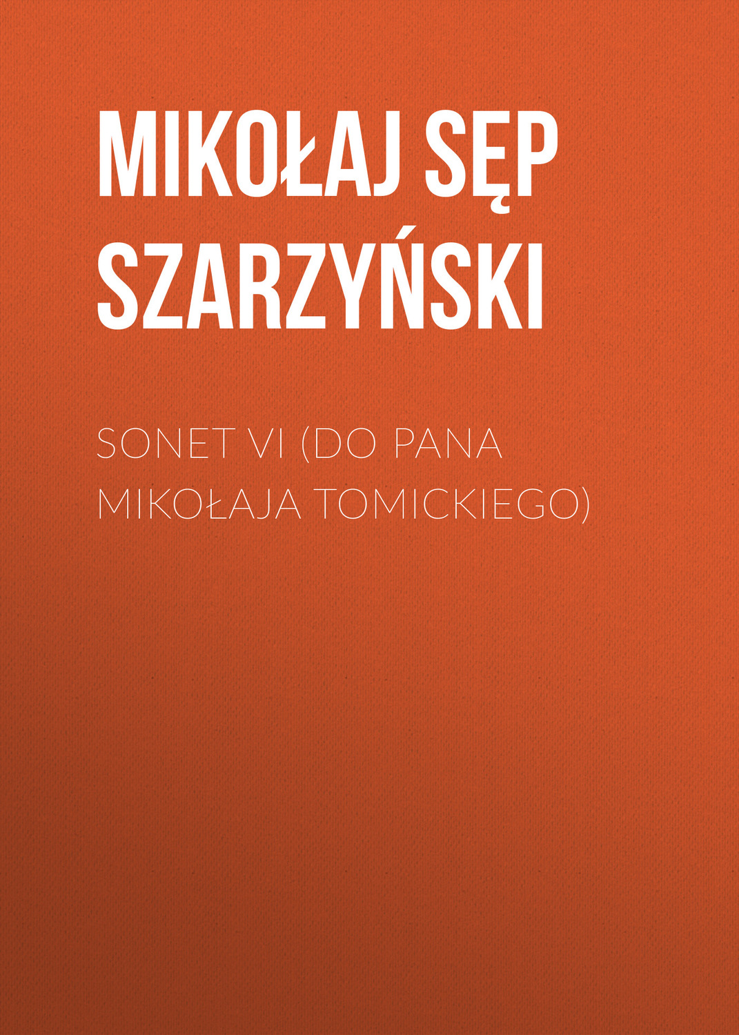Обложка книги «Sonet VI (Do Pana Mikołaja Tomickiego)»