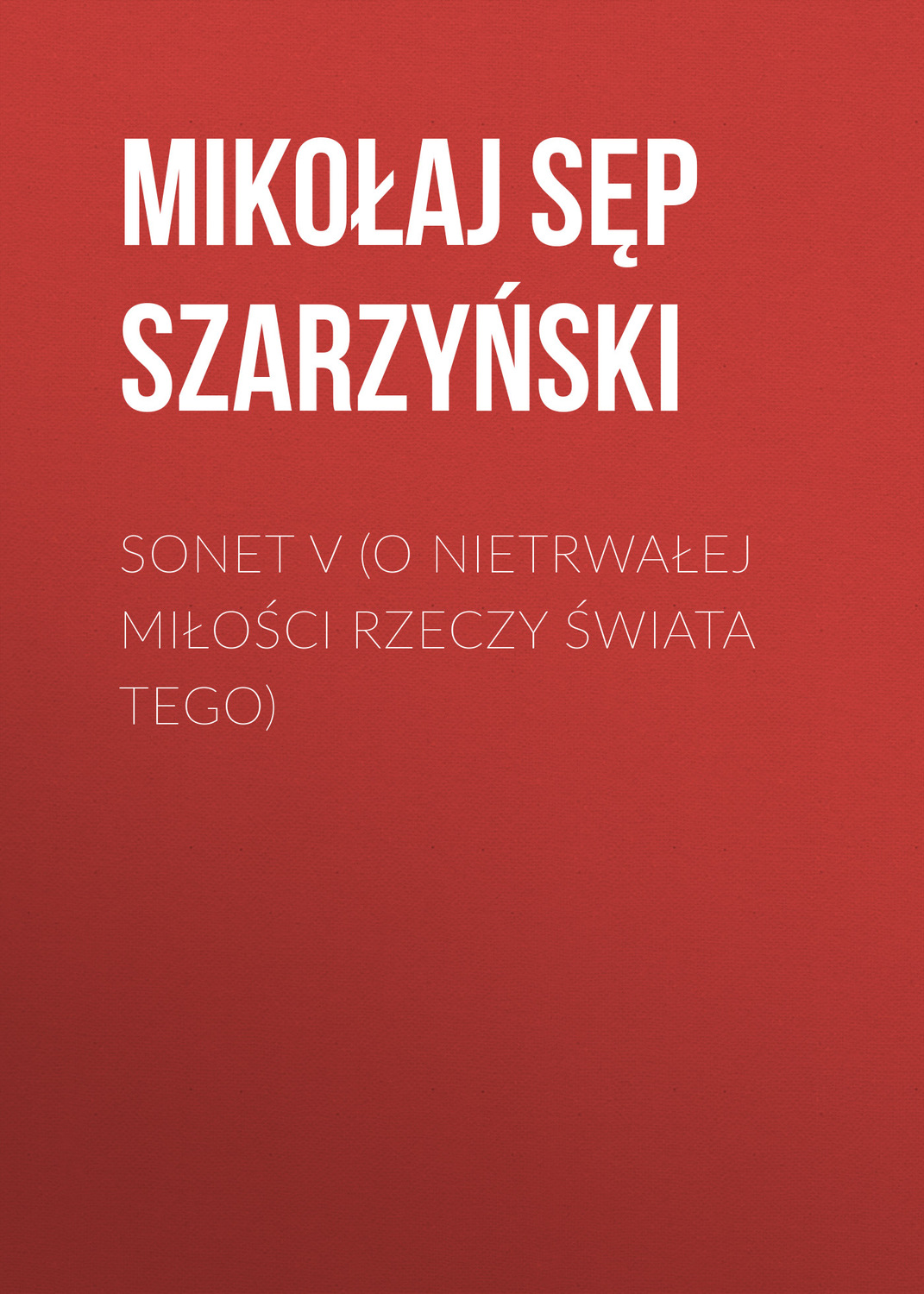 Обложка книги «Sonet V (O nietrwałej miłości rzeczy świata tego)»