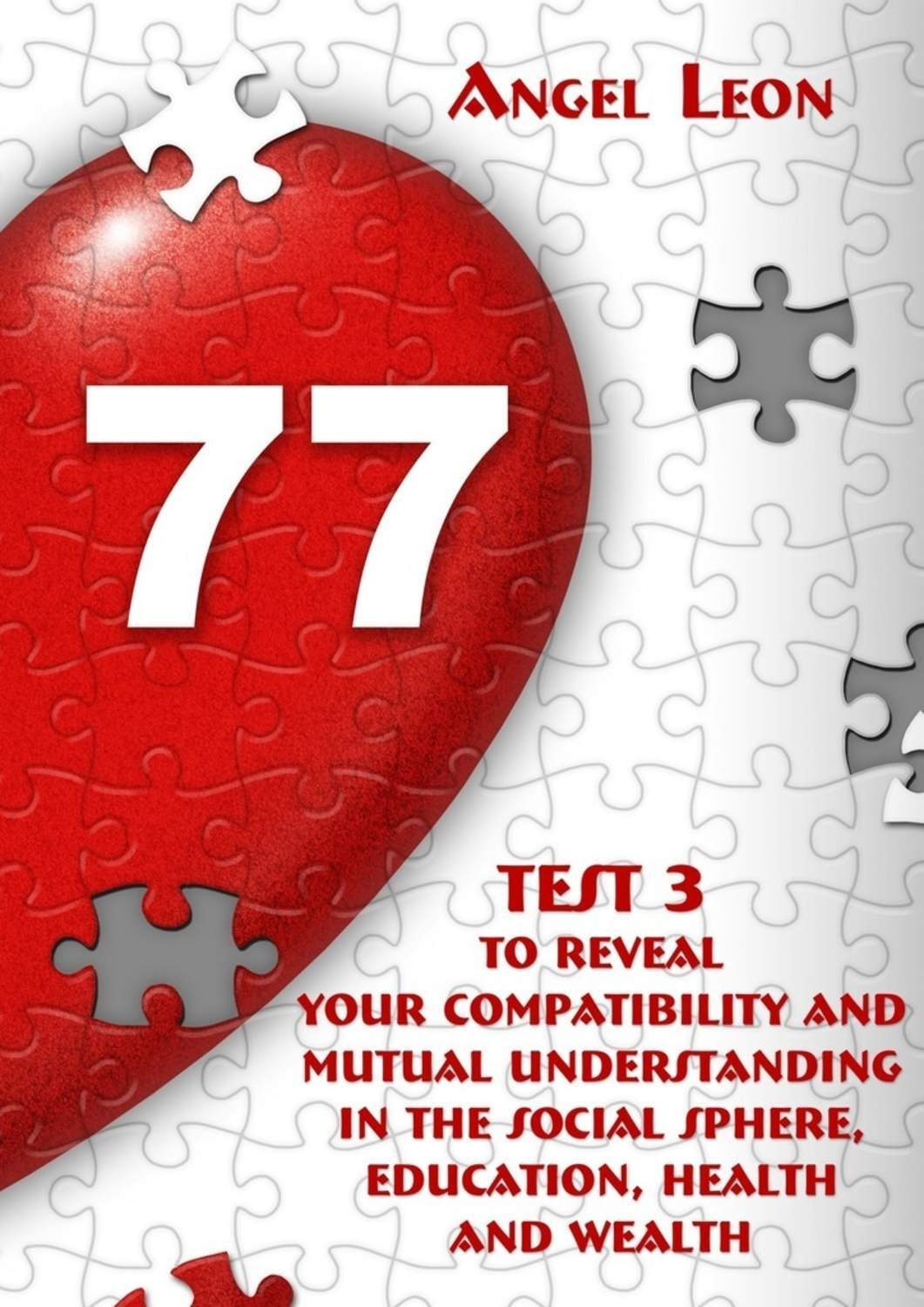 Обложка книги «Test 3 to reveal your compatibility and mutual understanding in the social sphere, education, health and wealth»
