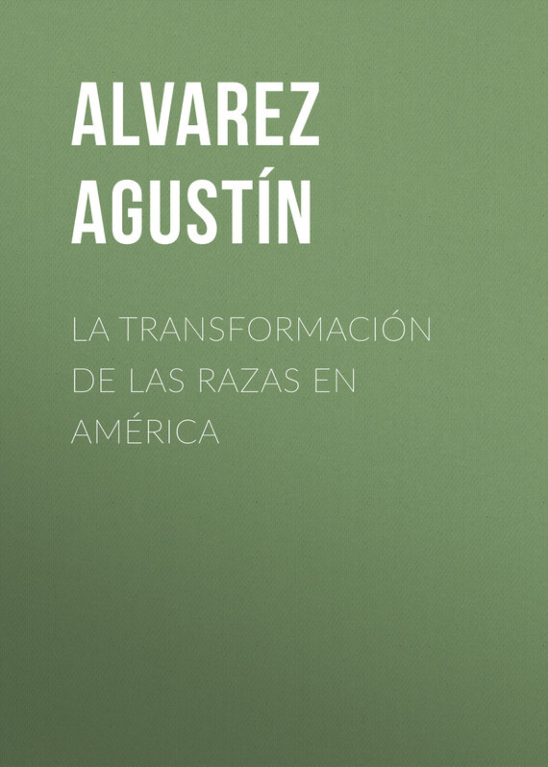 Обложка книги «La transformación de las razas en América»