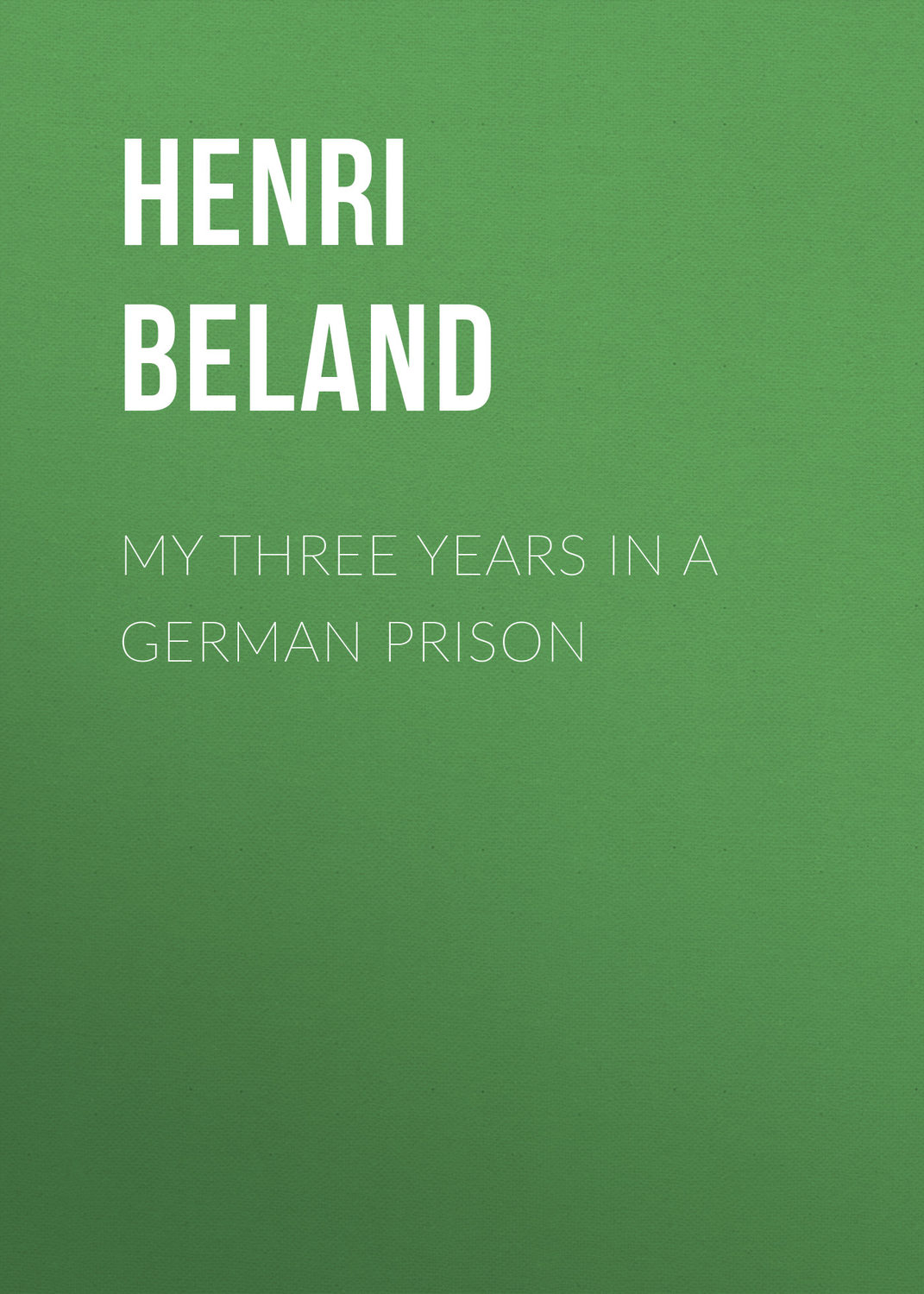 Обложка книги «My Three Years in a German Prison»