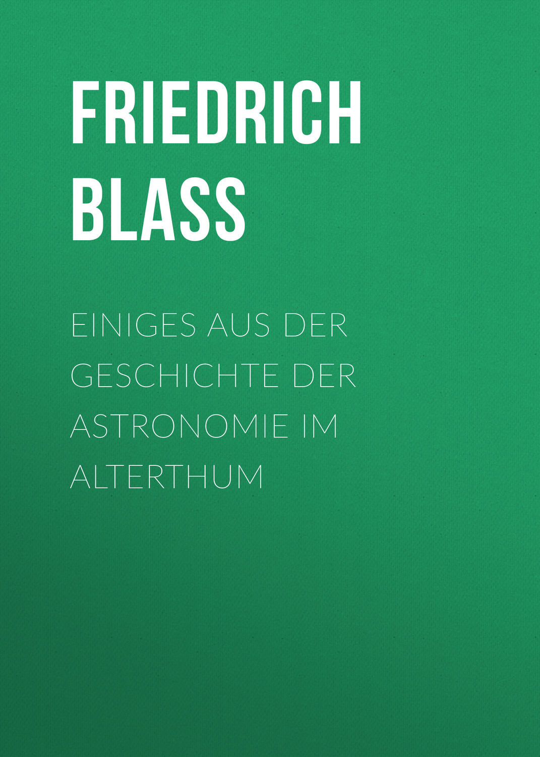 Обложка книги «Einiges aus der Geschichte der Astronomie im Alterthum»