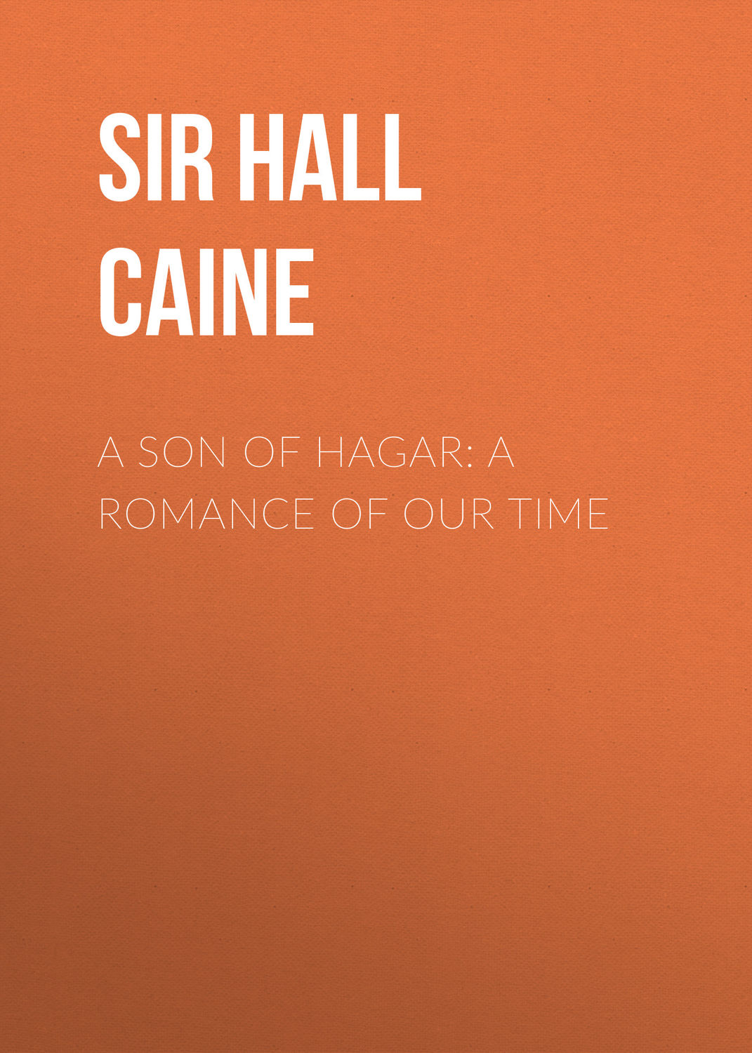 Обложка книги «A Son of Hagar: A Romance of Our Time»