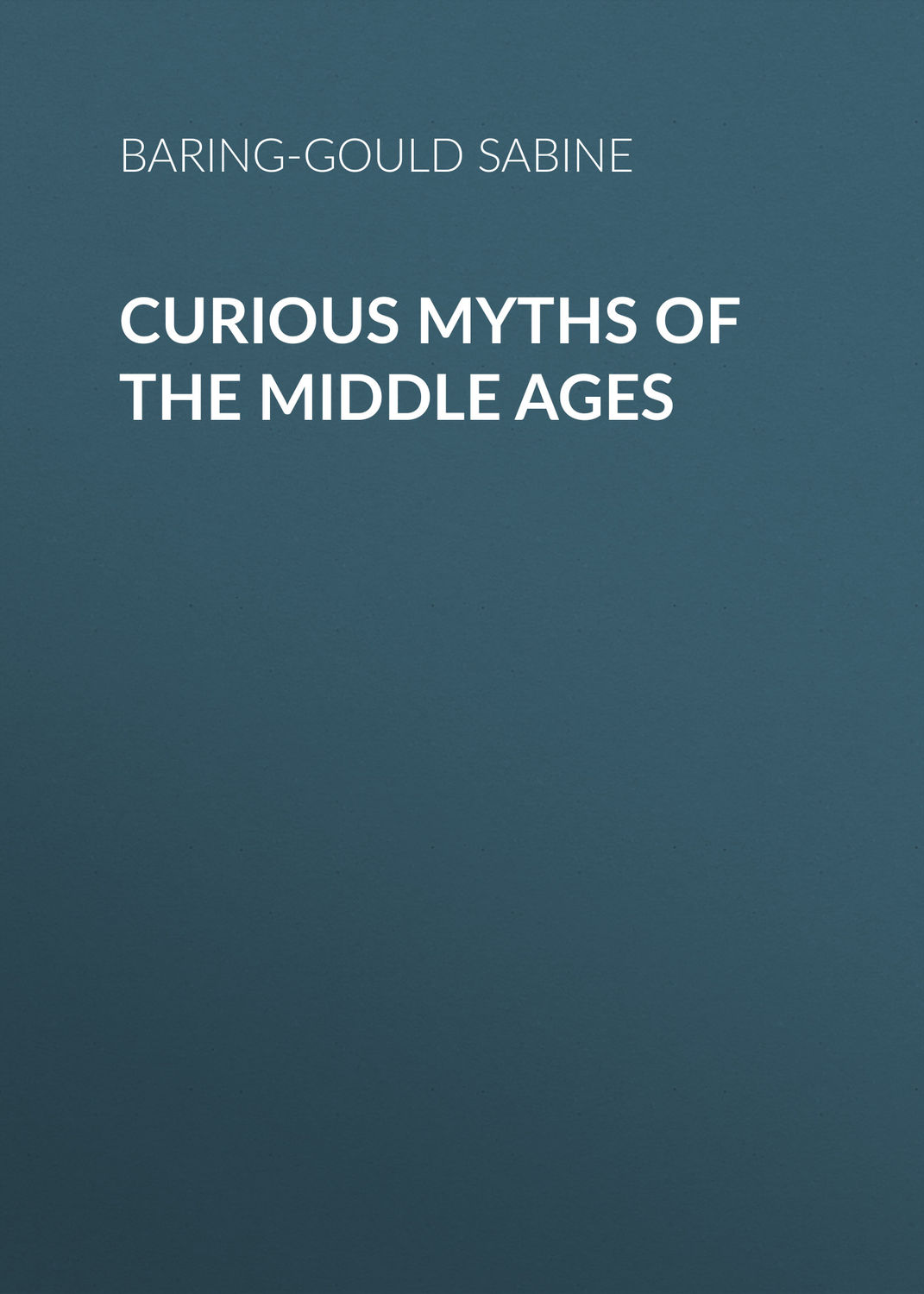 Обложка книги «Curious Myths of the Middle Ages»