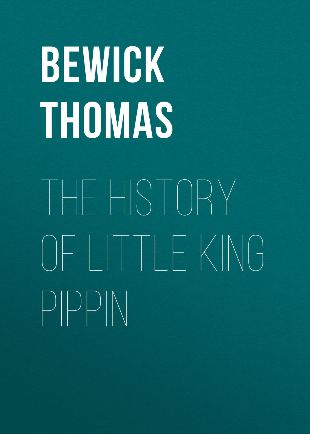 Обложка книги «The History of Little King Pippin»