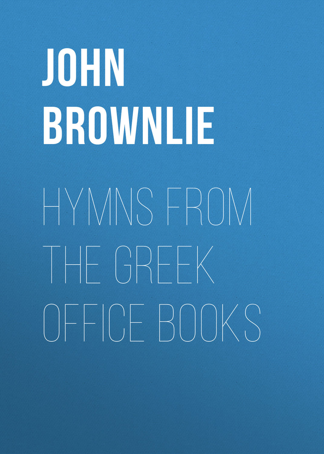 Обложка книги «Hymns from the Greek Office Books»