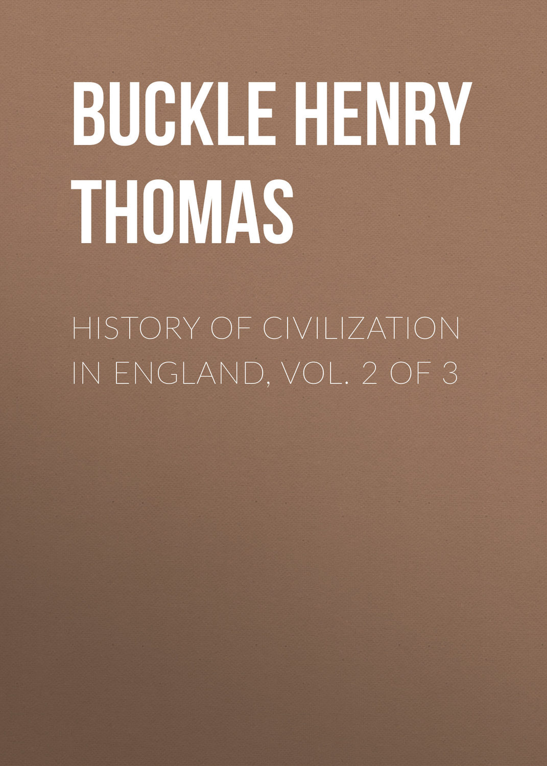 Обложка книги «History of Civilization in England, Vol. 2 of 3»