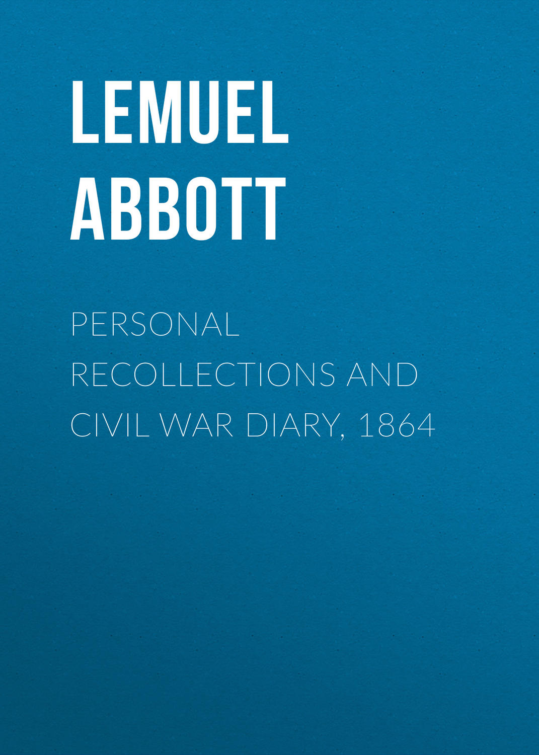 Обложка книги «Personal Recollections and Civil War Diary, 1864»