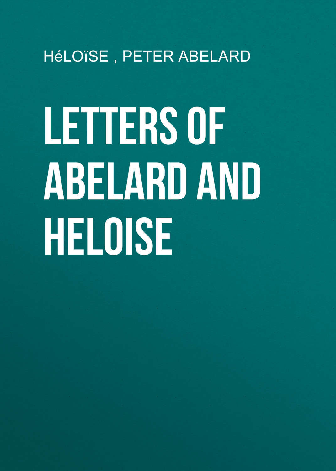 Обложка книги «Letters of Abelard and Heloise»