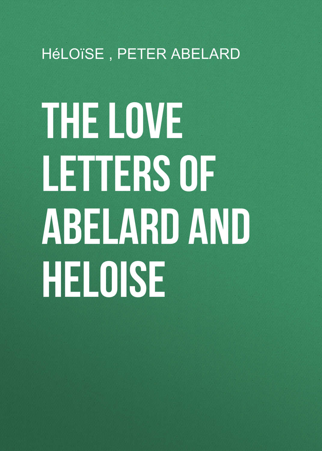 Обложка книги «The love letters of Abelard and Heloise»