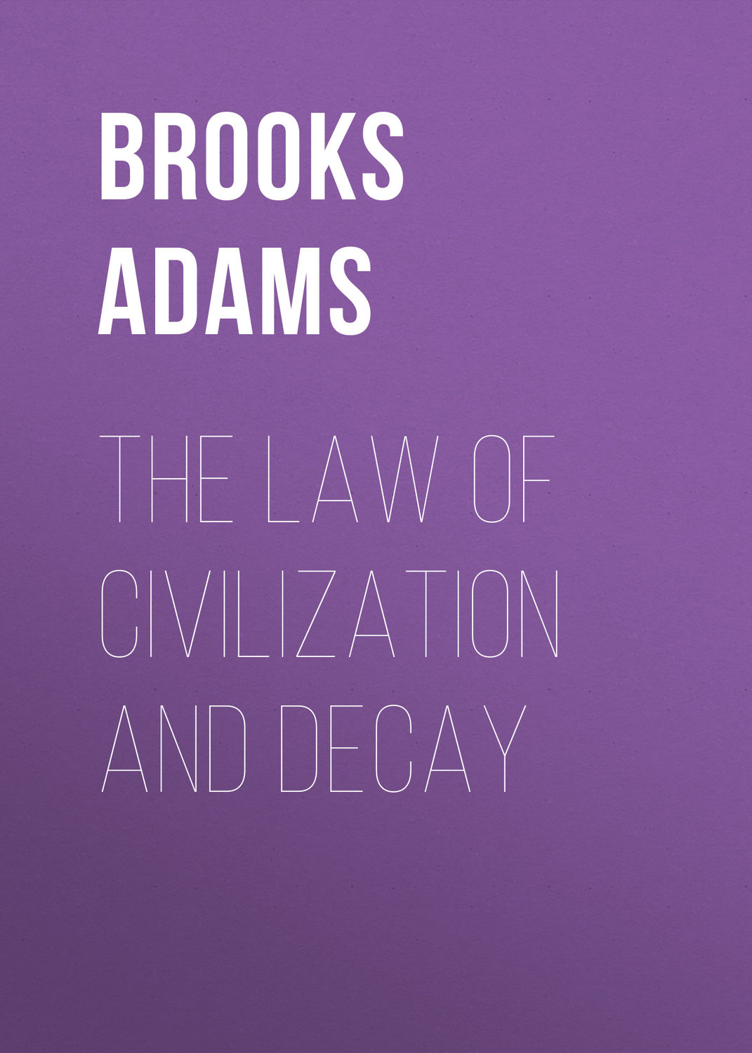 Обложка книги «The Law of Civilization and Decay»