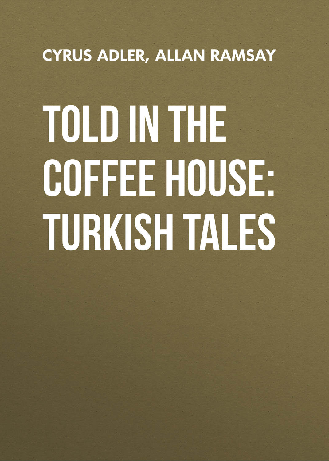 Обложка книги «Told in the Coffee House: Turkish Tales»