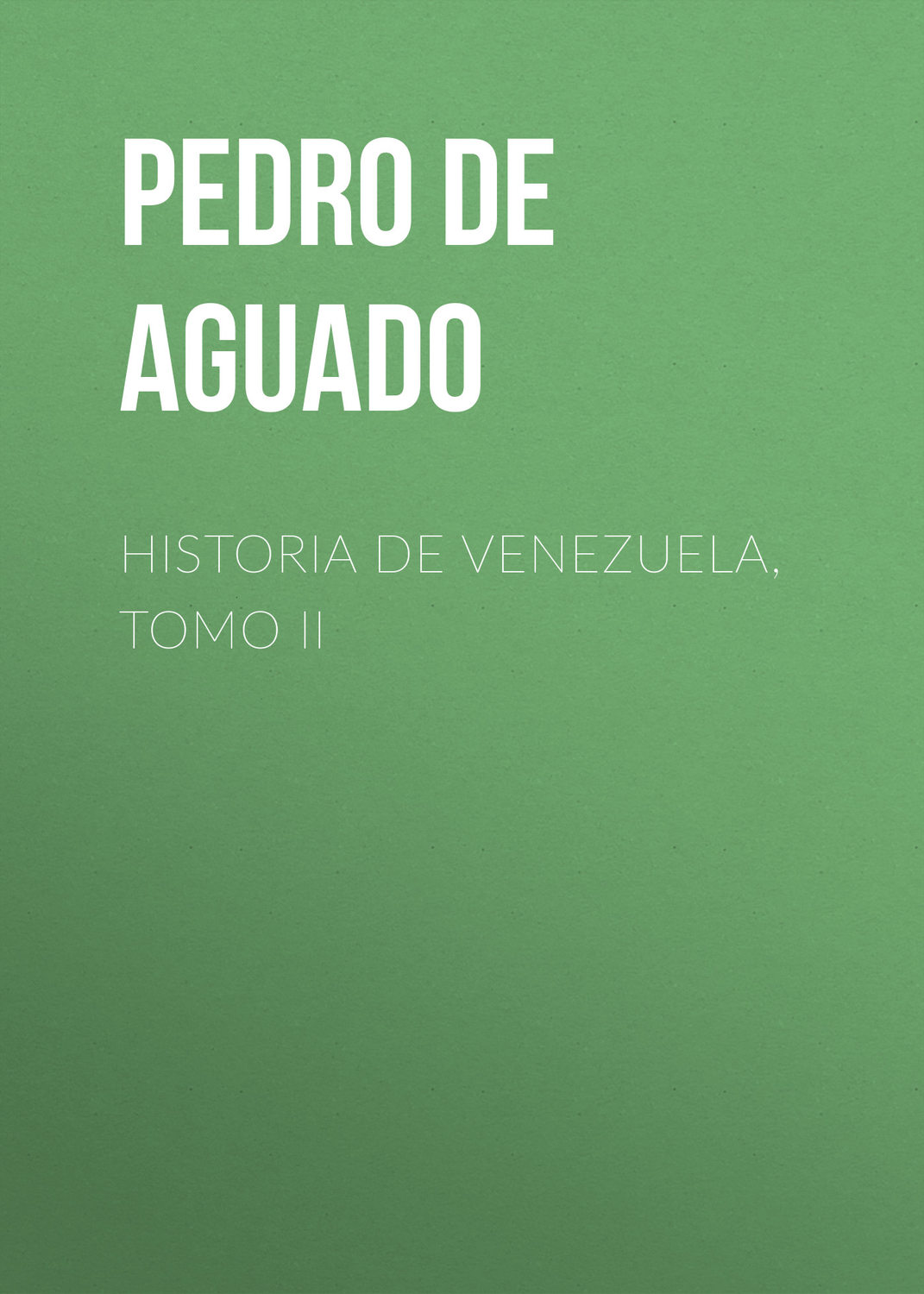 Обложка книги «Historia de Venezuela, Tomo II»