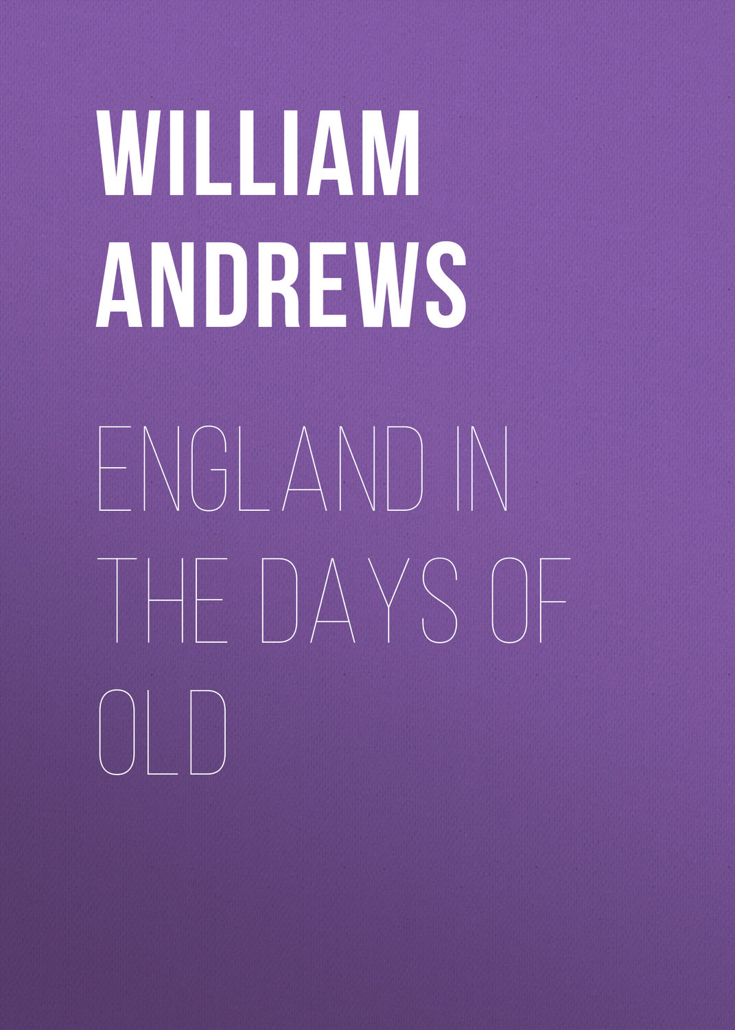 Обложка книги «England in the Days of Old»