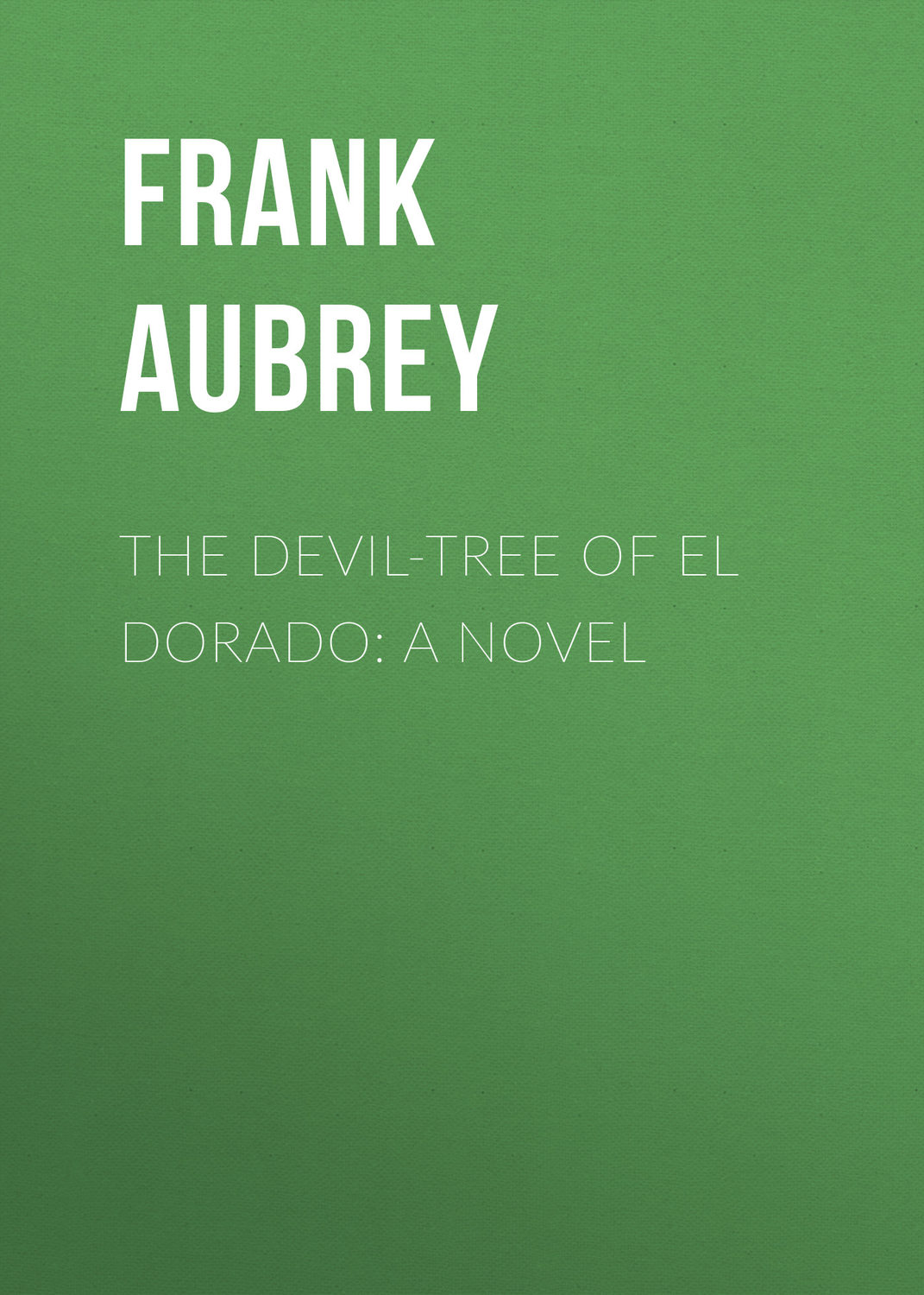 Обложка книги «The Devil-Tree of El Dorado: A Novel»