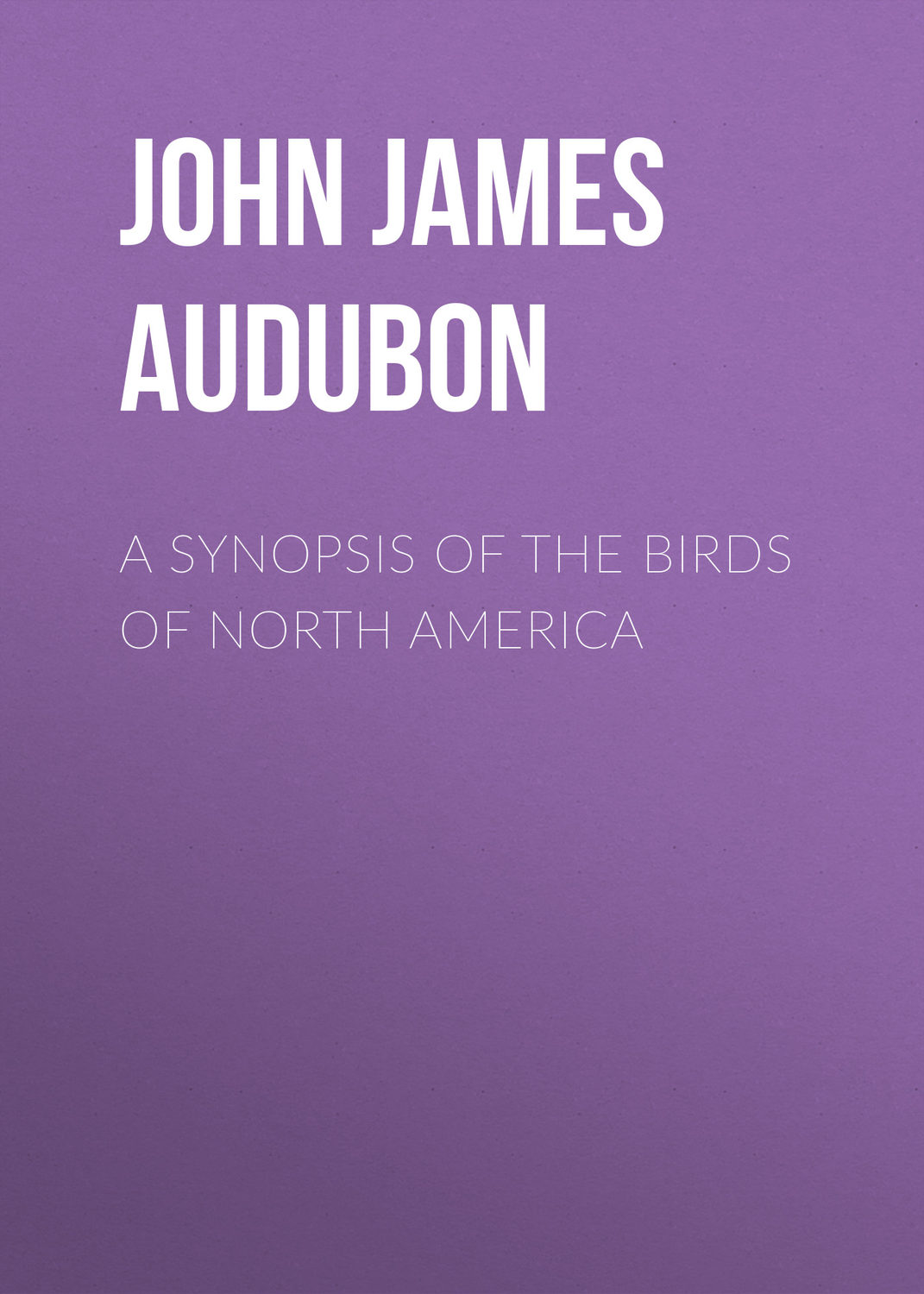 Обложка книги «A Synopsis of the Birds of North America»