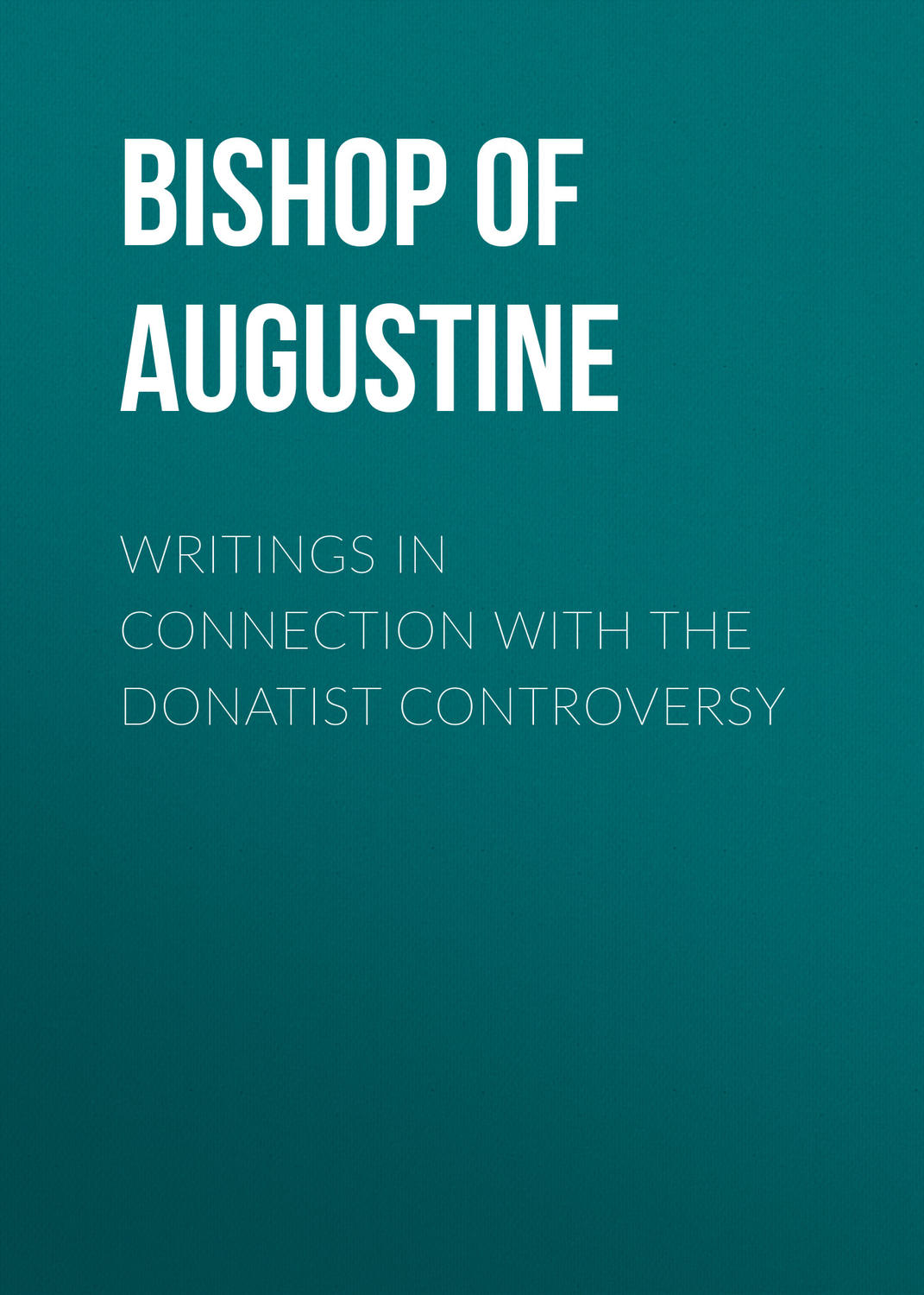 Обложка книги «Writings in Connection with the Donatist Controversy»