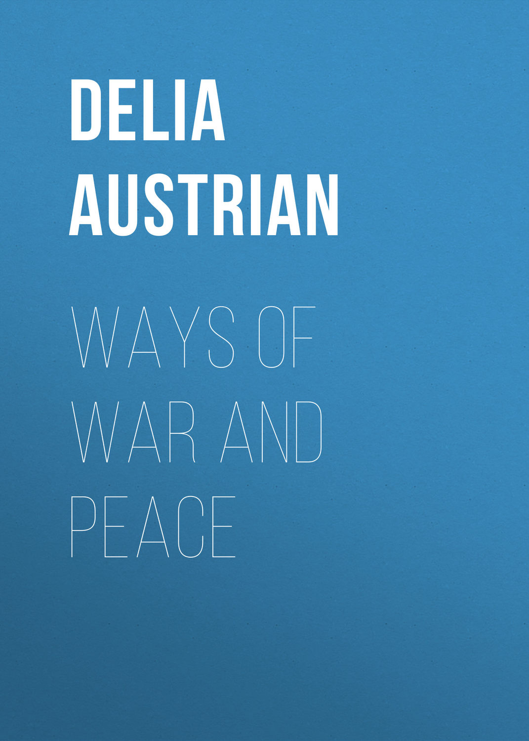 Обложка книги «Ways of War and Peace»