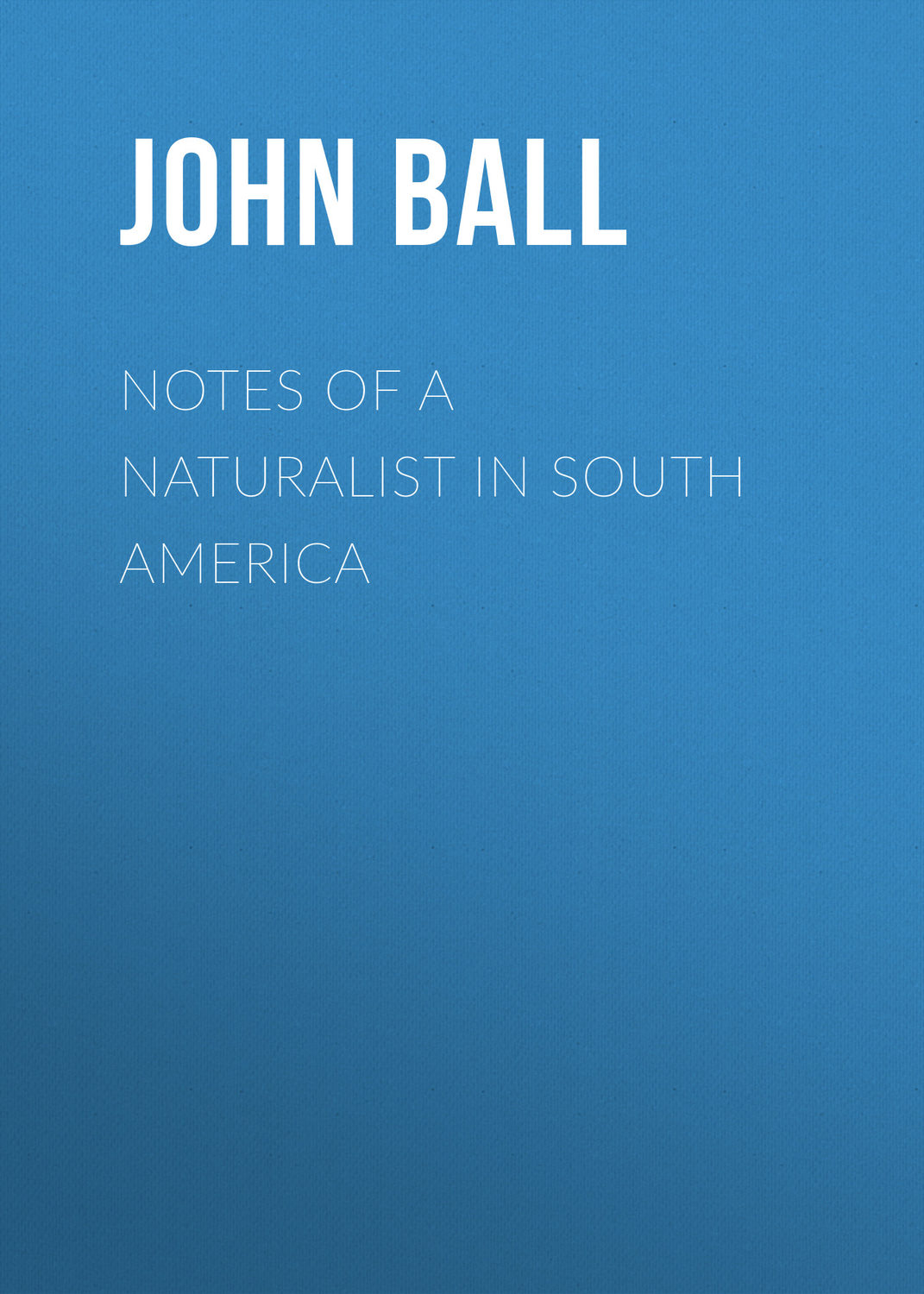 Обложка книги «Notes of a naturalist in South America»