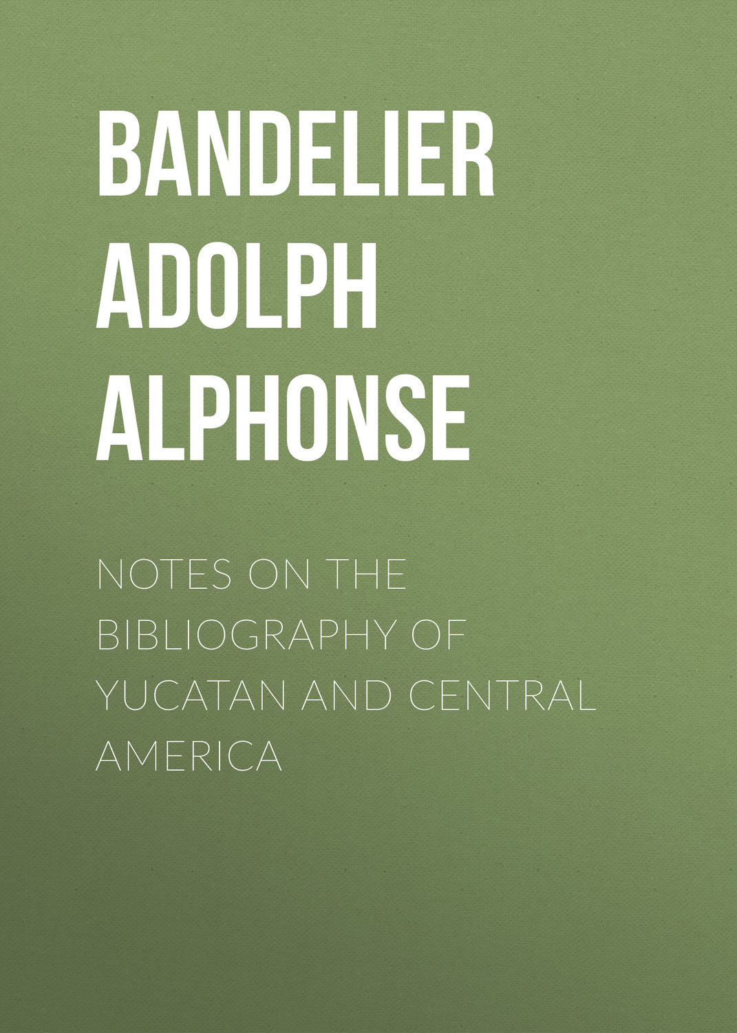 Обложка книги «Notes on the Bibliography of Yucatan and Central America»