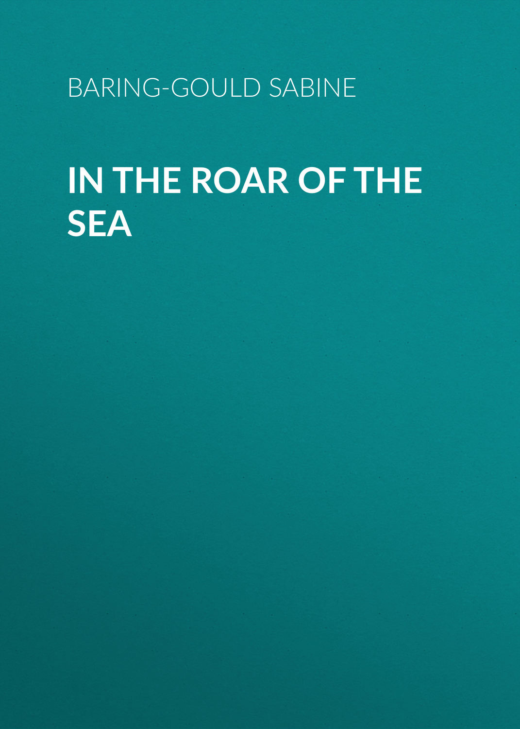 Обложка книги «In the Roar of the Sea»