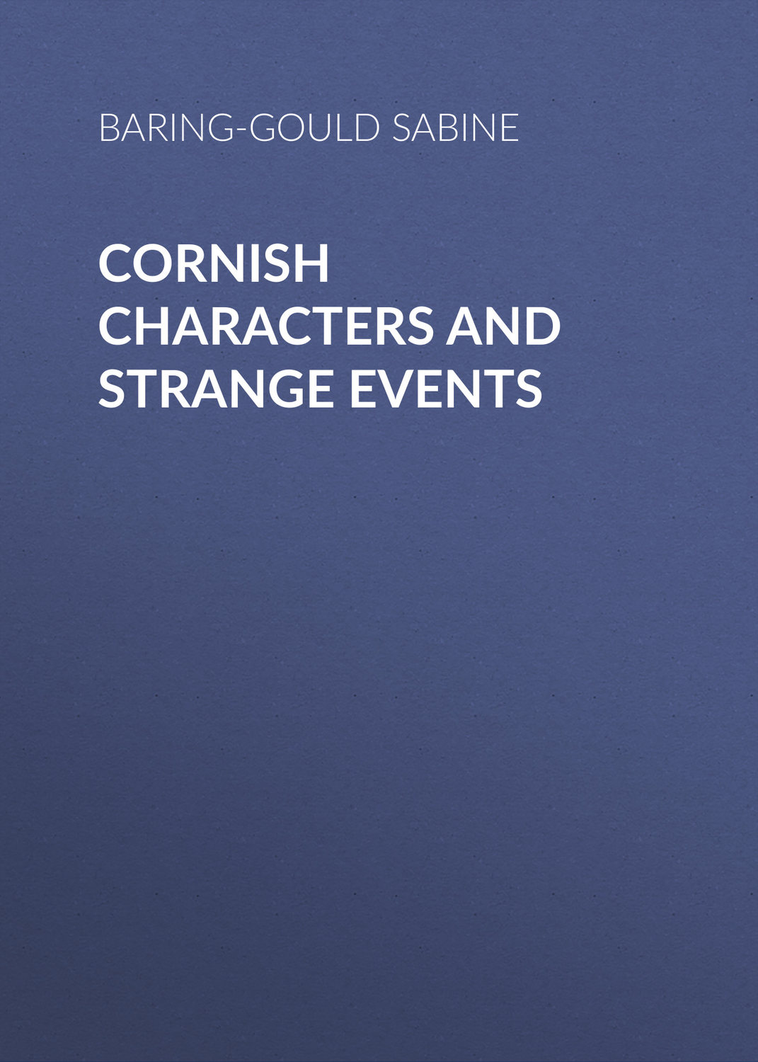 Обложка книги «Cornish Characters and Strange Events»