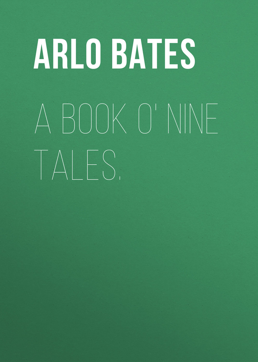 Обложка книги «A Book o' Nine Tales.»