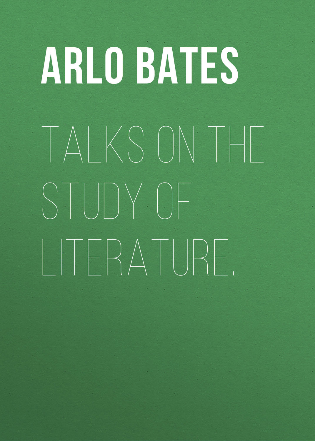 Обложка книги «Talks on the study of literature.»