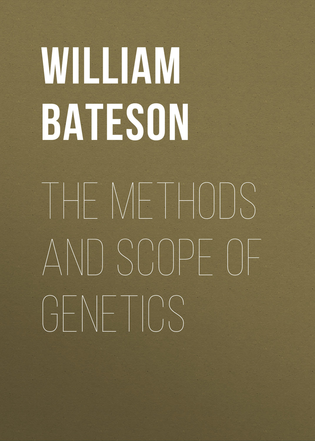 Обложка книги «The Methods and Scope of Genetics»