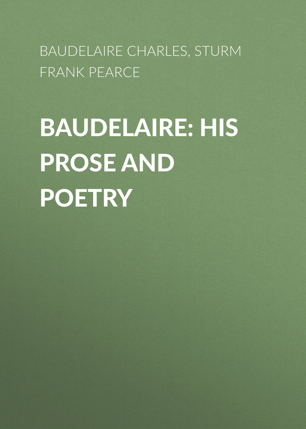 Обложка книги «Baudelaire: His Prose and Poetry»