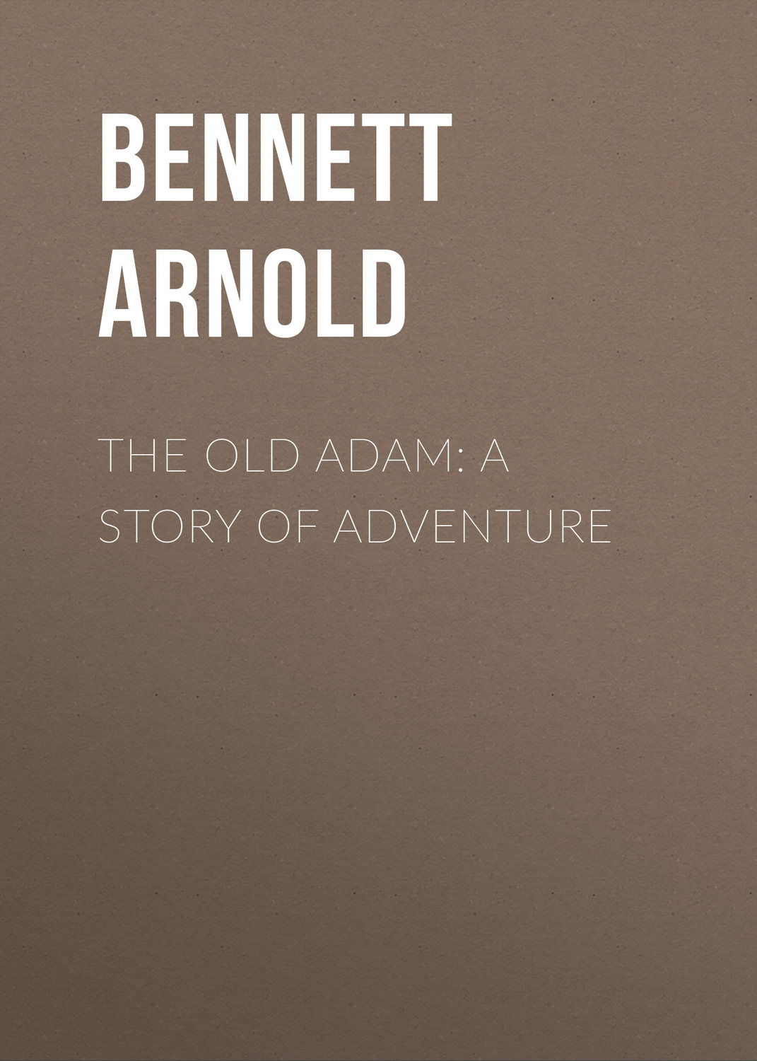 Обложка книги «The Old Adam: A Story of Adventure»