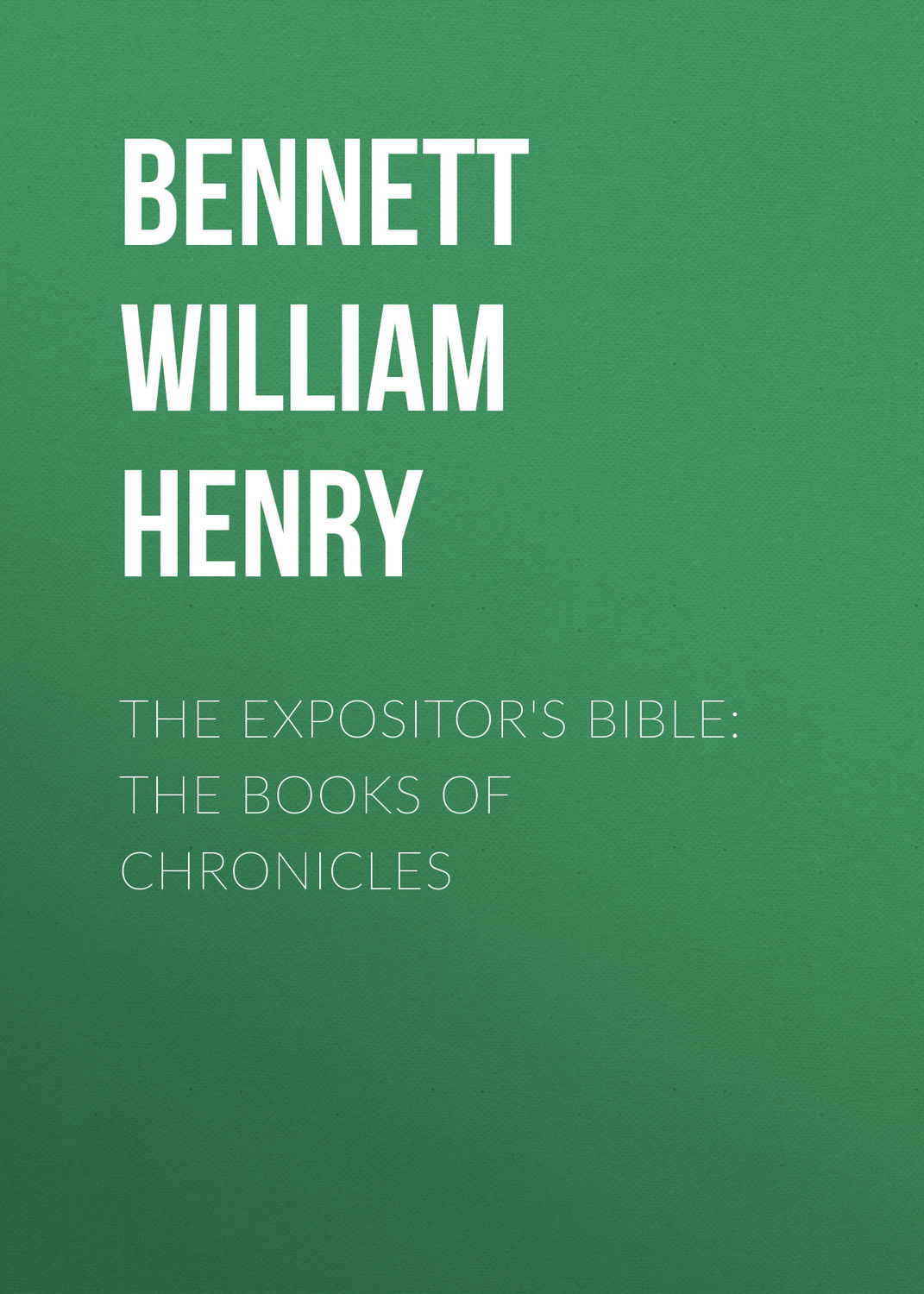 Обложка книги «The Expositor's Bible: The Books of Chronicles»