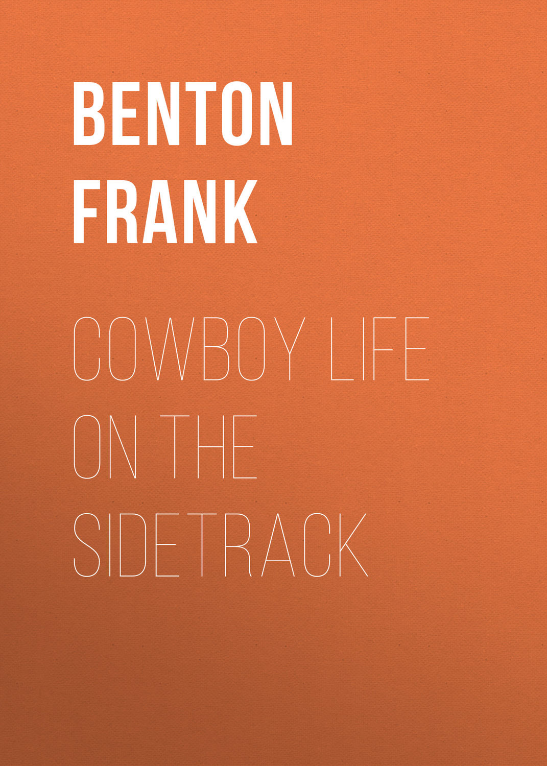 Обложка книги «Cowboy Life on the Sidetrack»