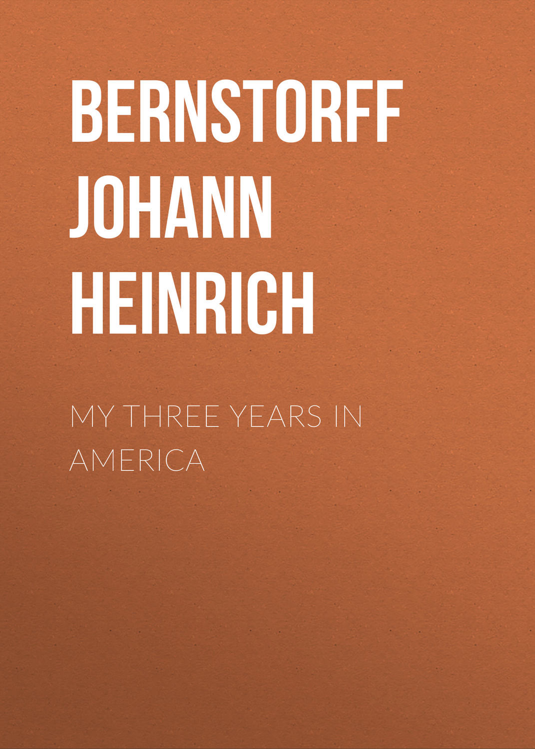 Обложка книги «My Three Years in America»