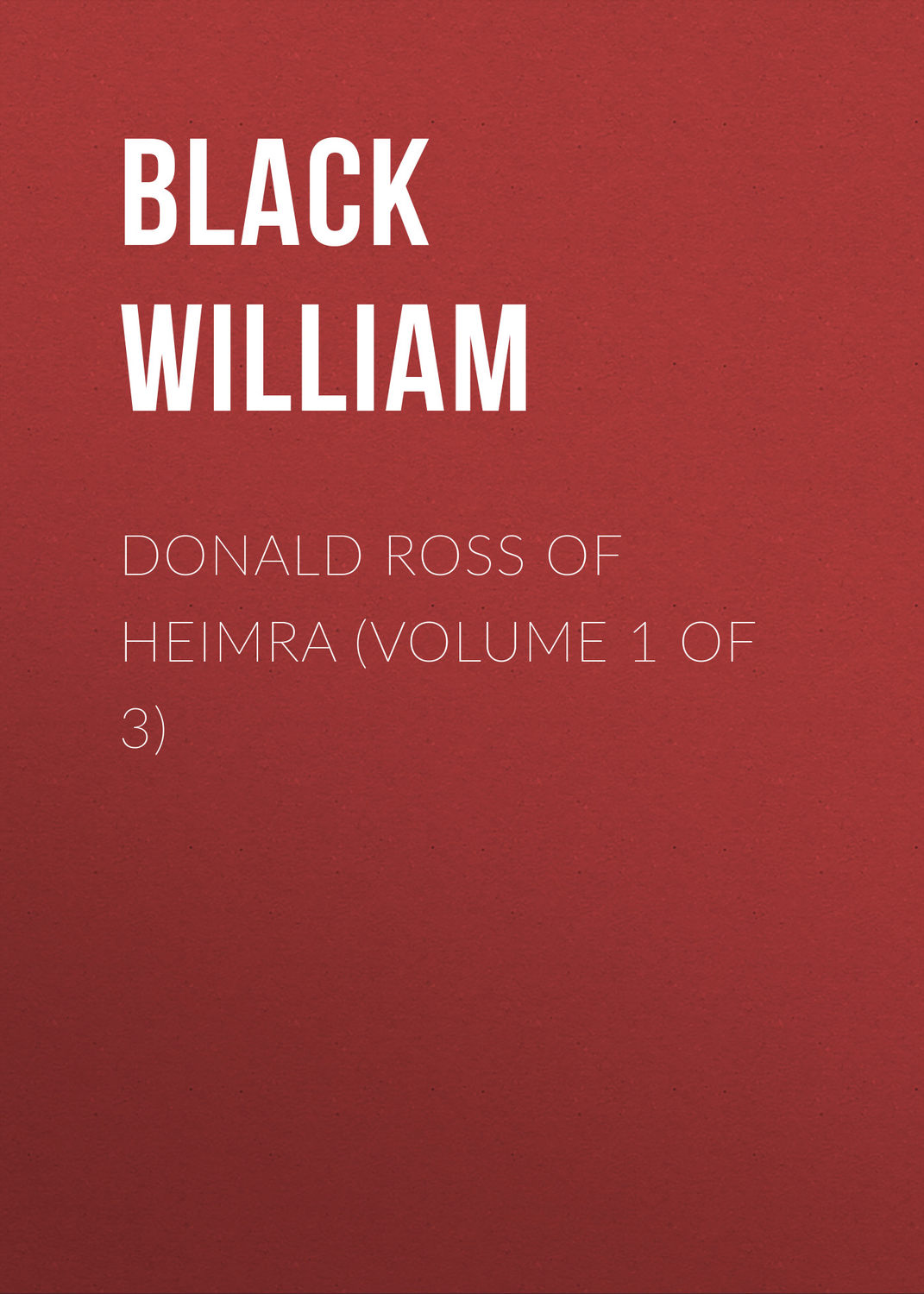 Обложка книги «Donald Ross of Heimra (Volume 1 of 3)»