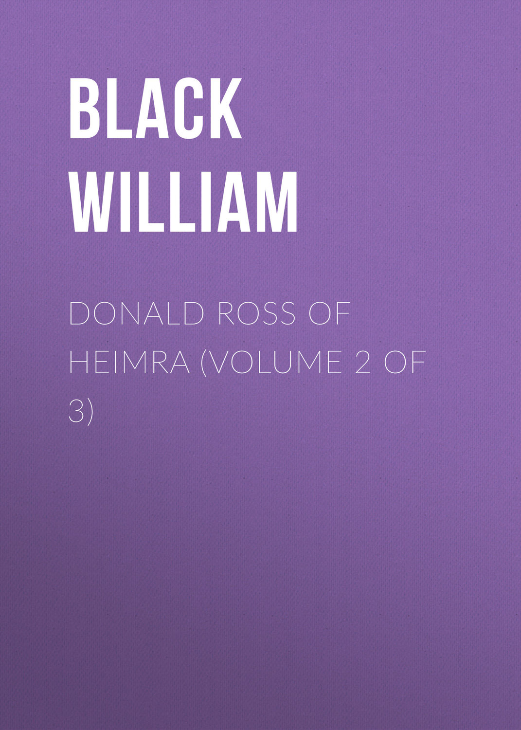 Обложка книги «Donald Ross of Heimra (Volume 2 of 3)»