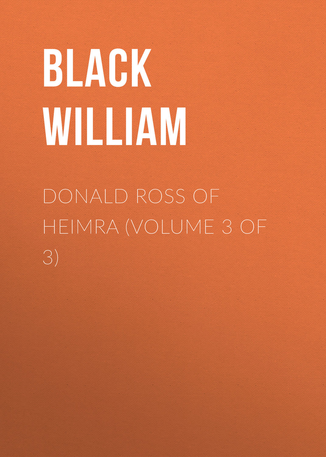 Обложка книги «Donald Ross of Heimra (Volume 3 of 3)»