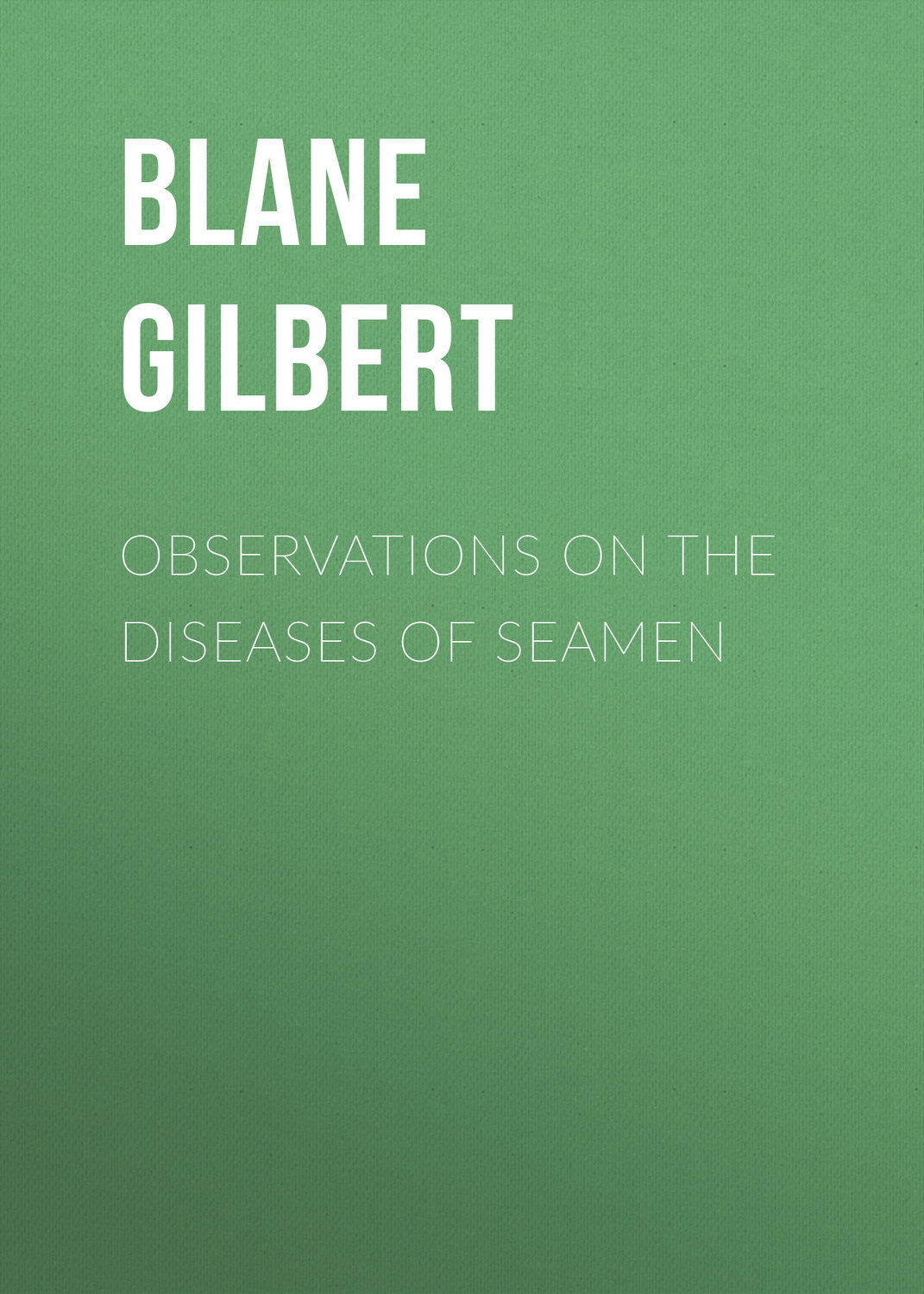 Обложка книги «Observations on the Diseases of Seamen»