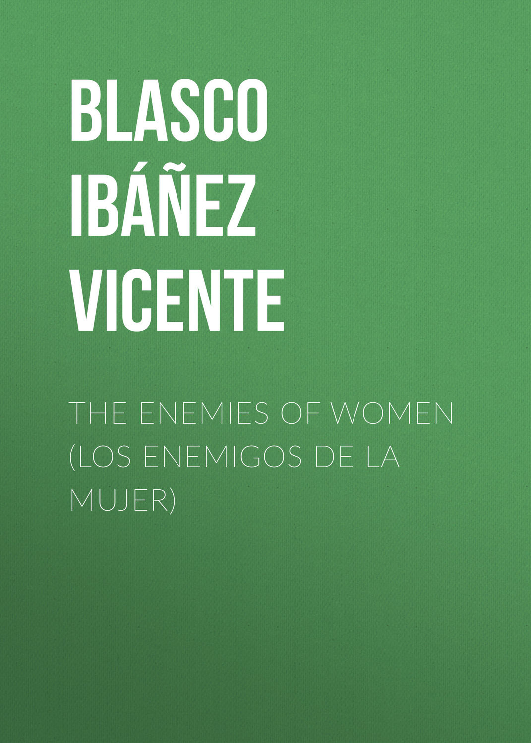 Обложка книги «The Enemies of Women (Los enemigos de la mujer)»