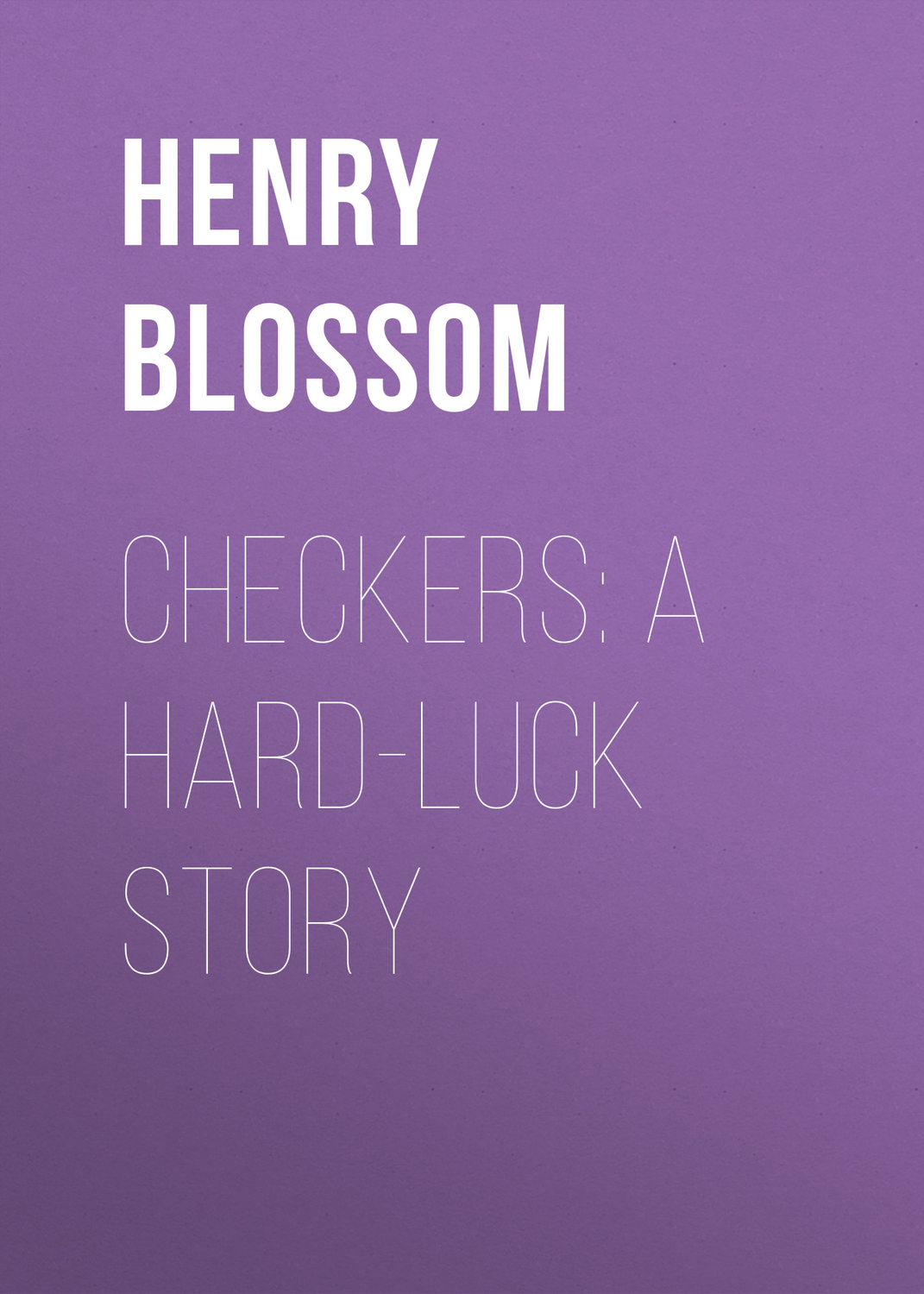 Обложка книги «Checkers: A Hard-luck Story»
