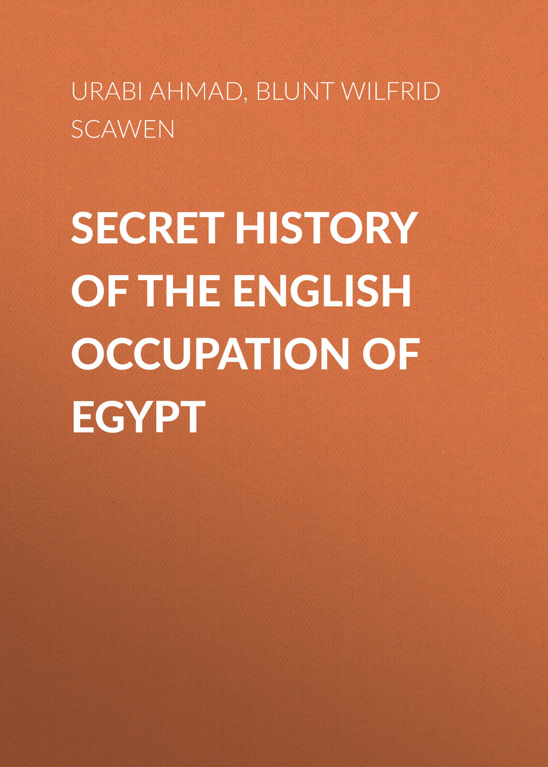 Обложка книги «Secret History of the English Occupation of Egypt»