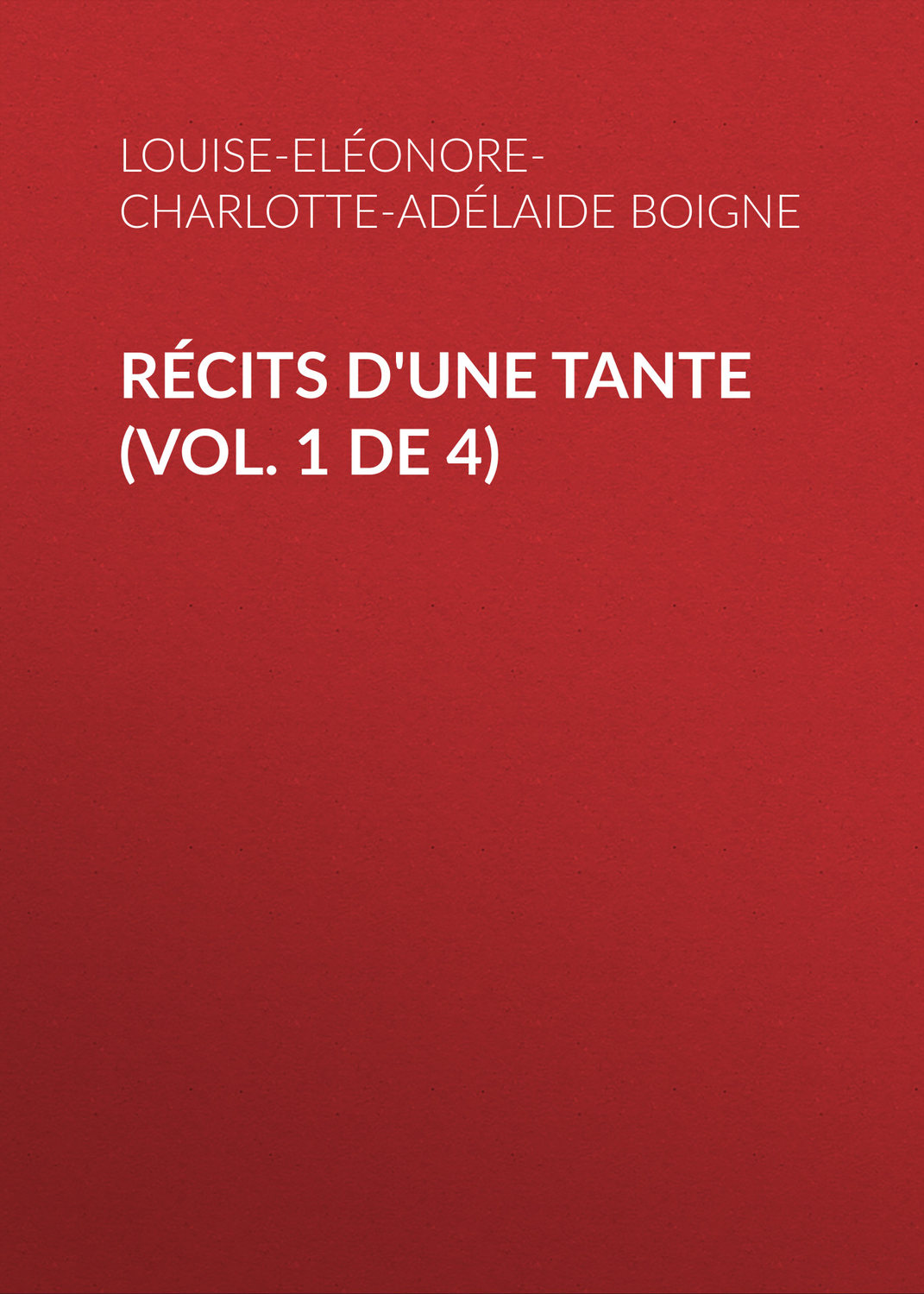 Обложка книги «Récits d'une tante (Vol. 1 de 4)»