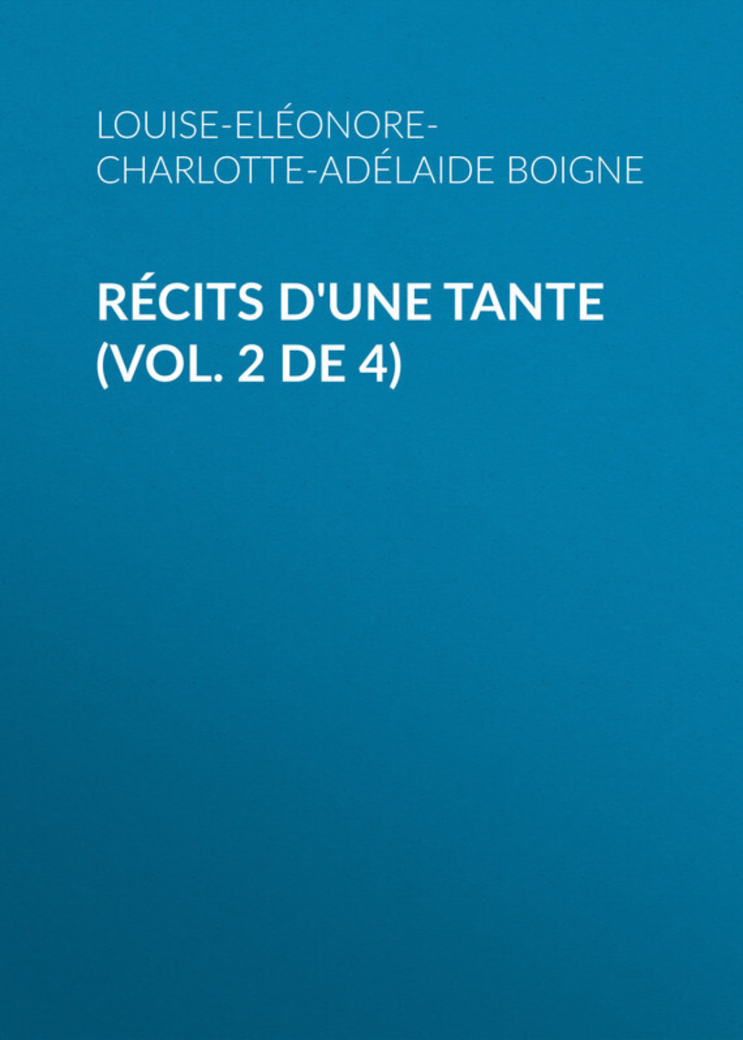 Обложка книги «Récits d'une tante (Vol. 2 de 4)»