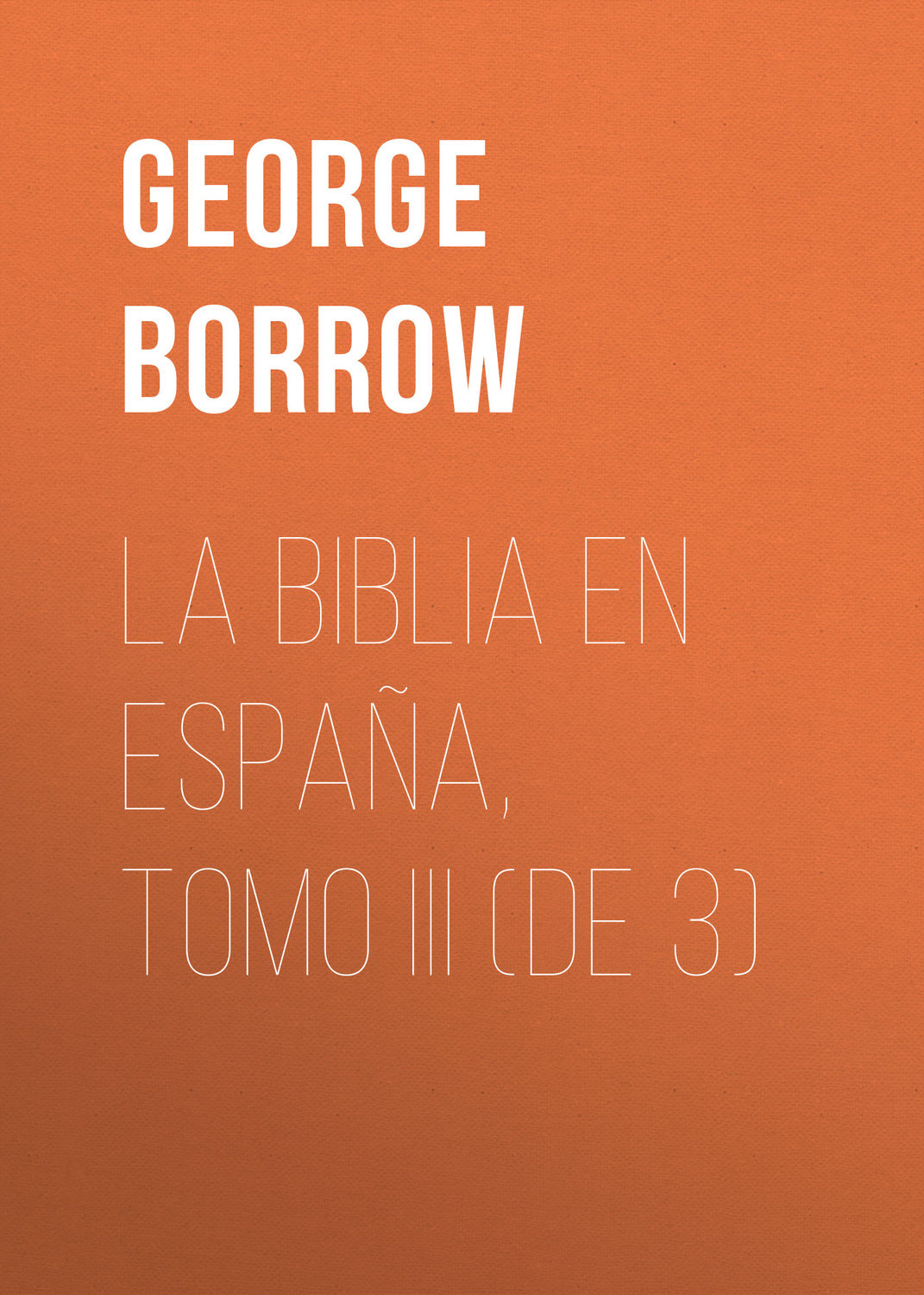 Обложка книги «La Biblia en España, Tomo III (de 3)»