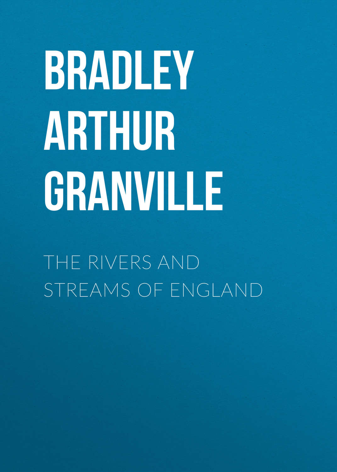 Обложка книги «The Rivers and Streams of England»