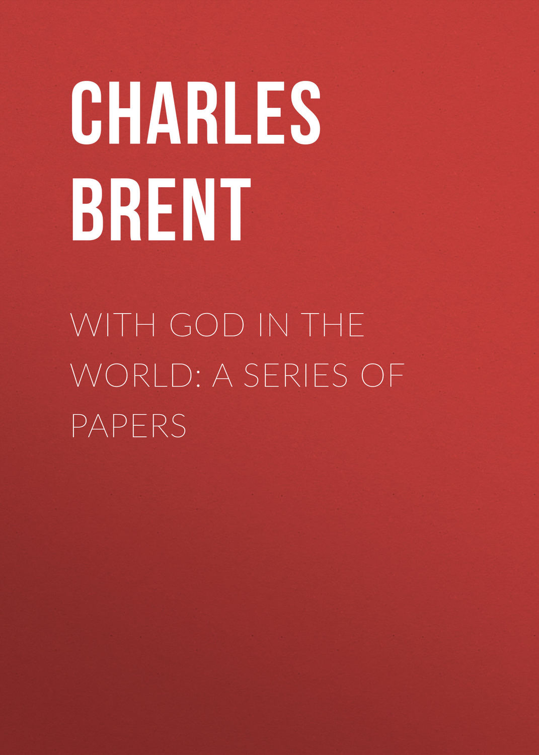 Обложка книги «With God in the World: A Series of Papers»
