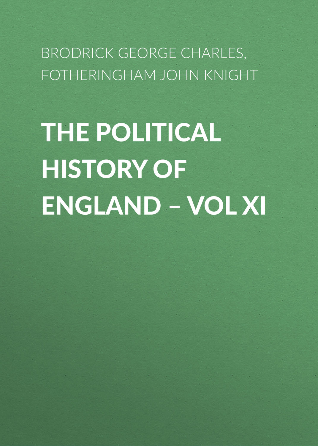 Обложка книги «The Political History of England – Vol XI»