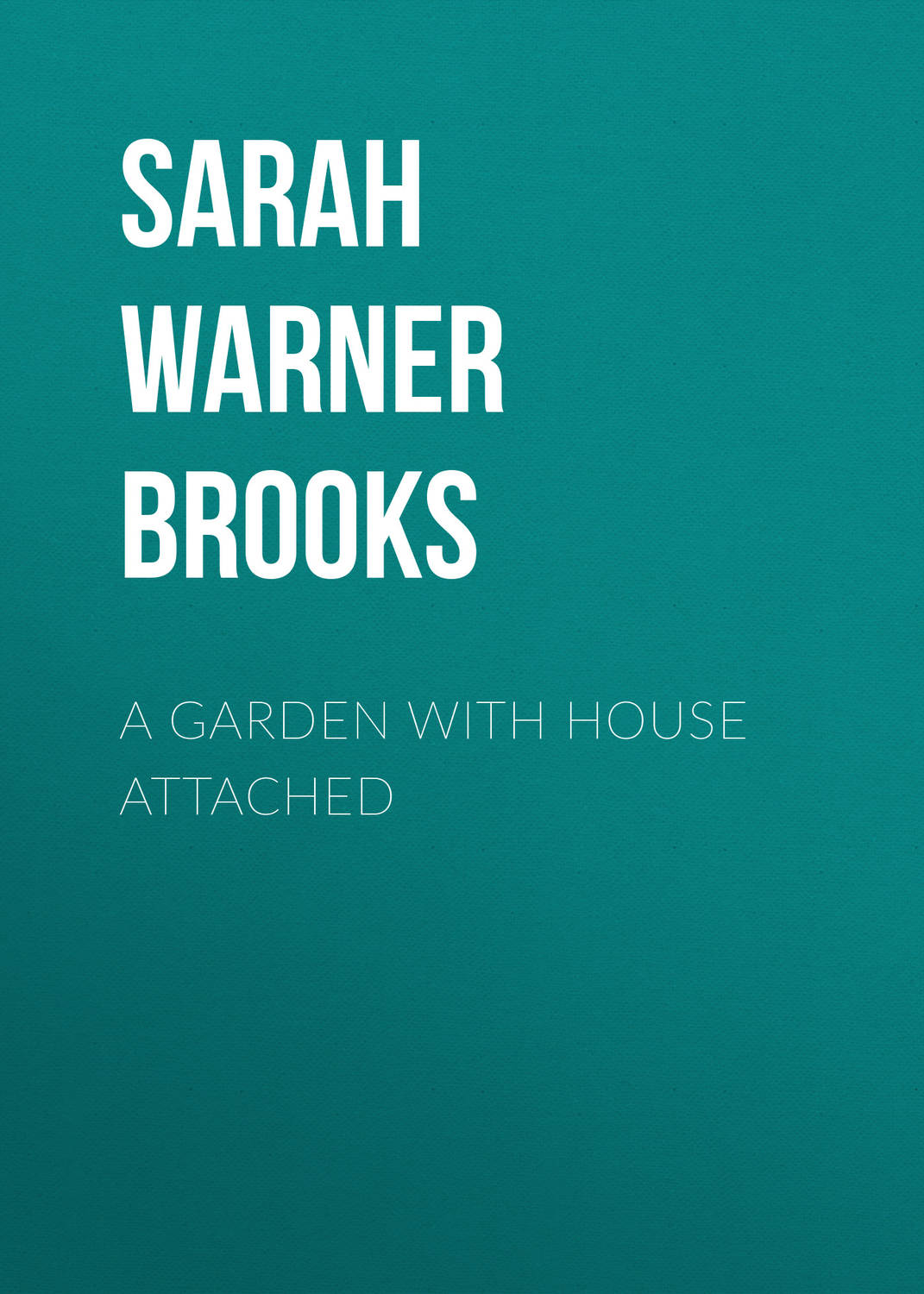 Обложка книги «A Garden with House Attached»