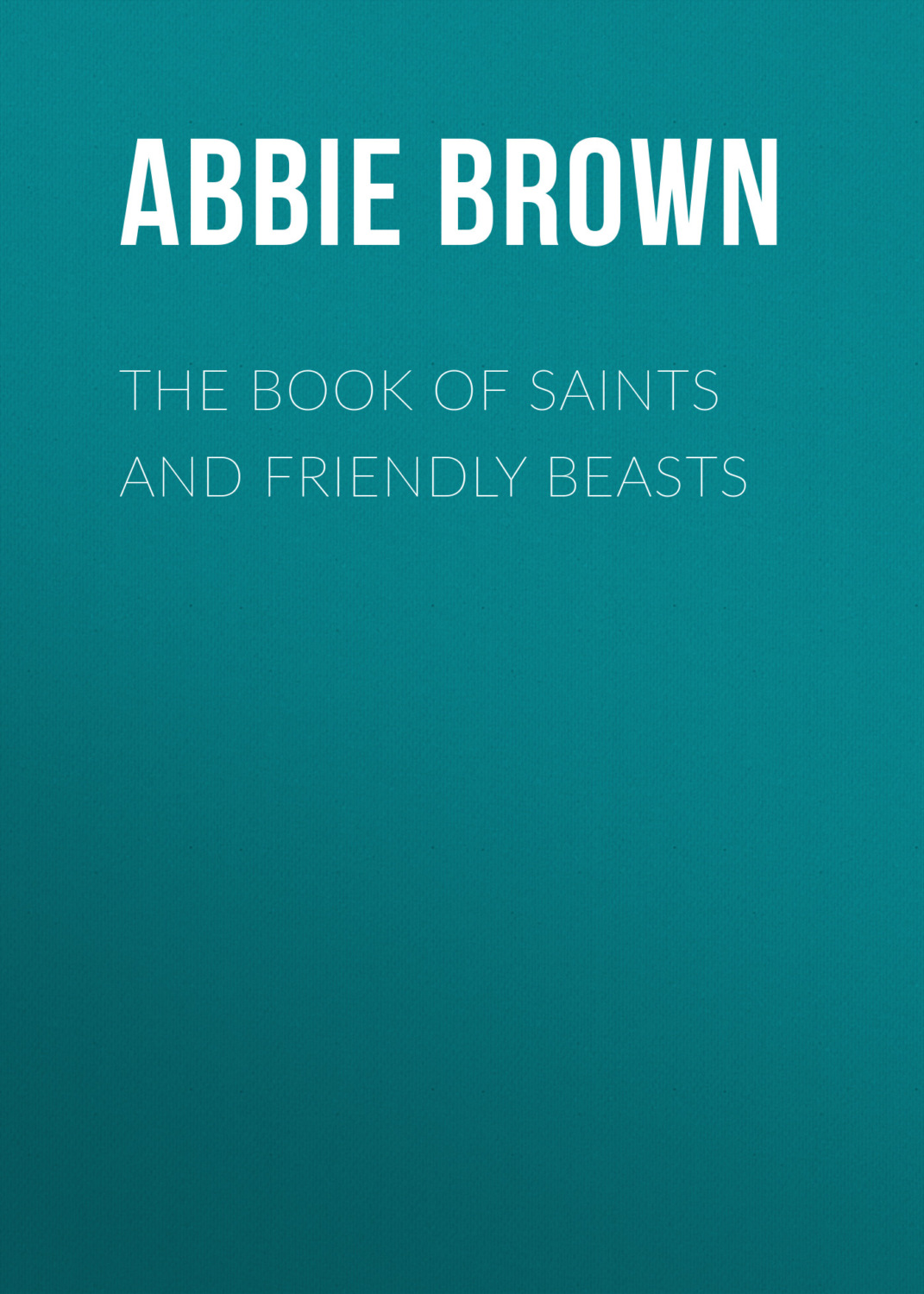 Обложка книги «The Book of Saints and Friendly Beasts»
